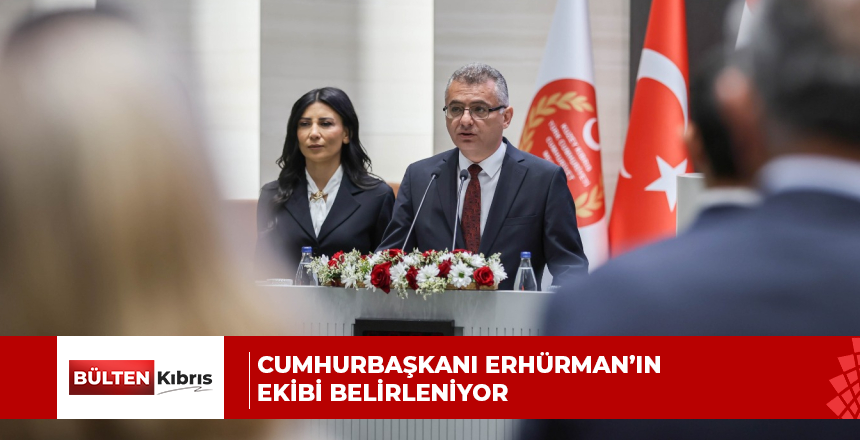 Cumhurbaşkanı Erhürman’ın ekibi belirleniyor