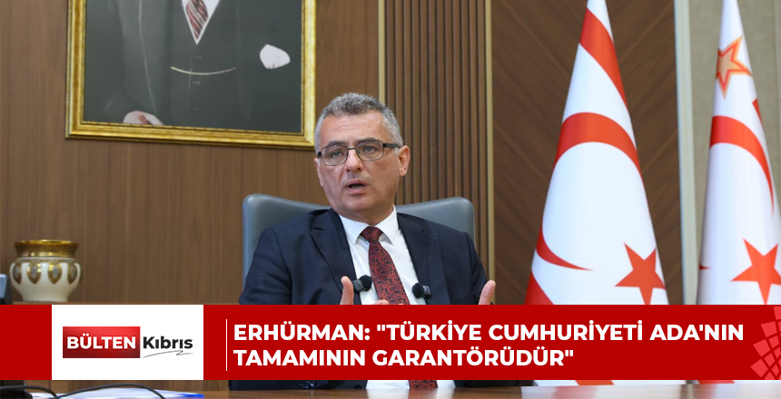 Cumhurbaşkanı Erhürman: “Türkiye Cumhuriyeti Ada’nın tamamının garantörüdür”