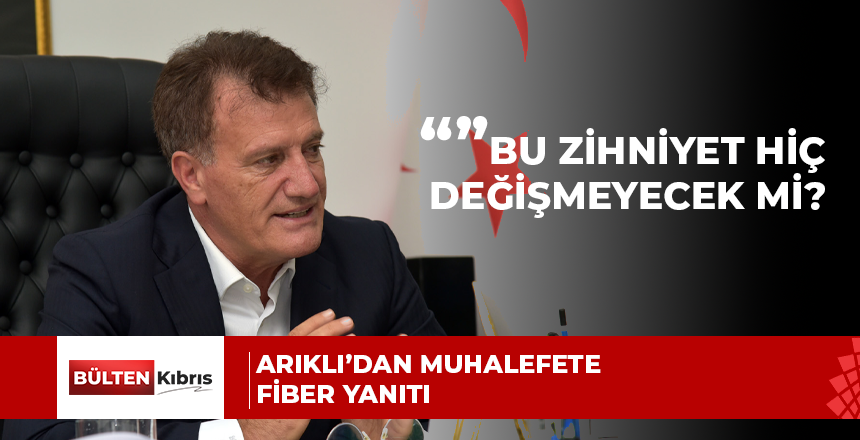 Arıklı’dan muhalefete fiber yanıtı: “Bu zihniyet hiç değişmeyecek mi?”
