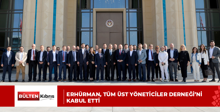 Erhürman, Tüm Üst Yöneticiler Derneği’ni kabul etti