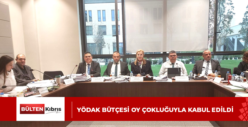 YÖDAK bütçesi oy çokluğuyla kabul edildi