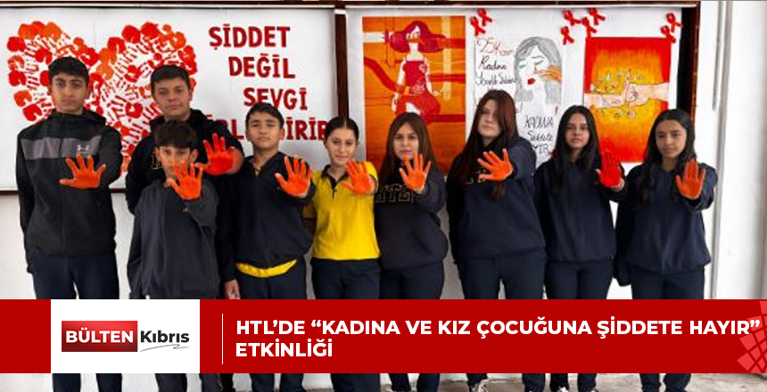 HTL’de “Kadına ve Kız Çocuğuna Şiddete Hayır” etkinliği