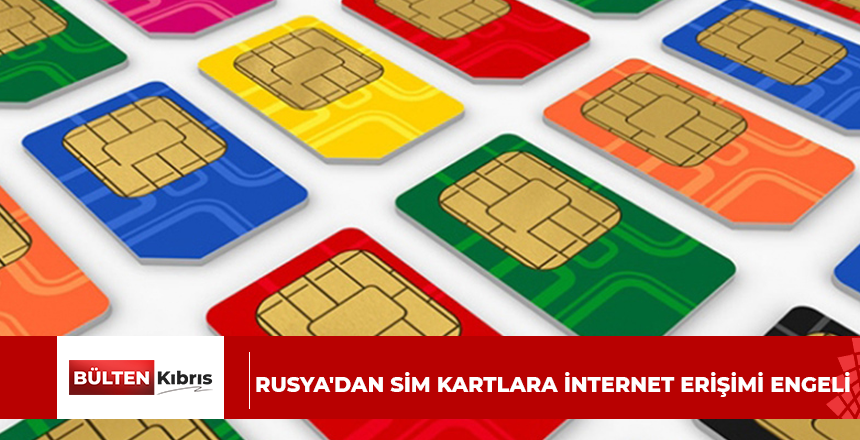 Rusya’dan sim kartlara internet erişimi engeli