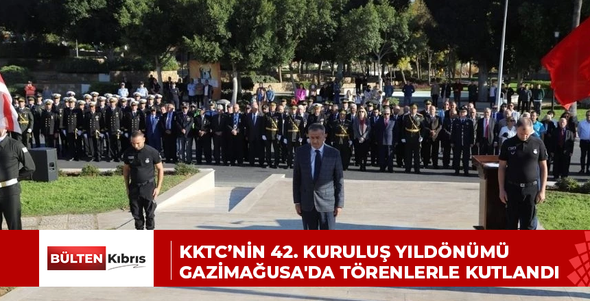 KKTC’nin 42. kuruluş yıldönümü Gazimağusa’da törenlerle kutlandı