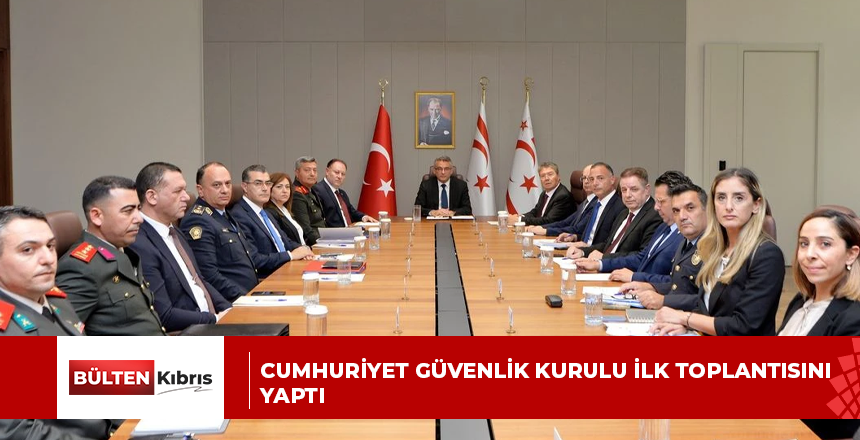 Cumhuriyet Güvenlik Kurulu ilk toplantısını yaptı