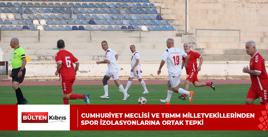 CUMHURİYET MECLİSİ VE TBMM MİLLETVEKİLLERİNDEN SPOR İZOLASYONLARINA ORTAK TEPKİ