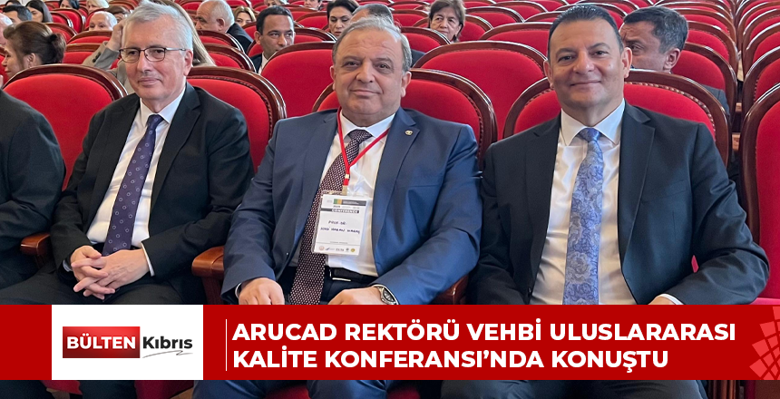 ARUCAD Rektörü Prof. Dr. Asım Vehbi Uluslararası Kalite Konferansı’nda konuşmacı olarak yer aldı