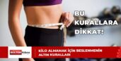 Kilo almamak için beslenmenin altın kuralları