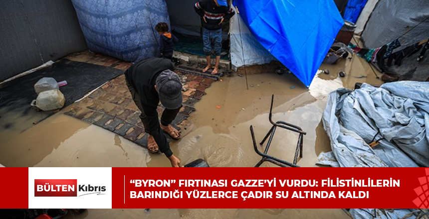 “BYRON” FIRTINASI GAZZE’Yİ VURDU: FİLİSTİNLİLERİN BARINDIĞI YÜZLERCE ÇADIR SU ALTINDA KALDI