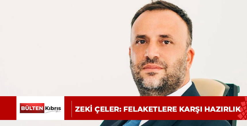 Zeki Çeler: Felaketlere karşı hazırlık
