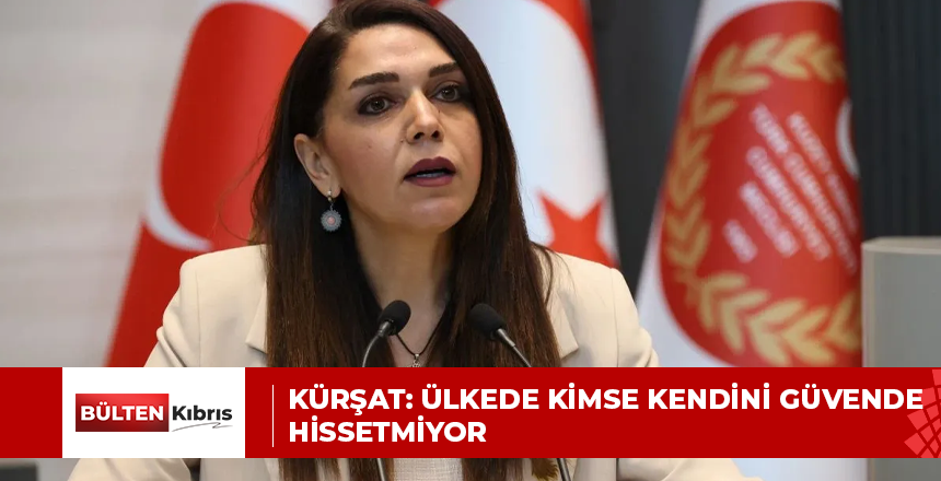 KÜRŞAT: ÜLKEDE KİMSE KENDİNİ GÜVENDE HİSSETMİYOR