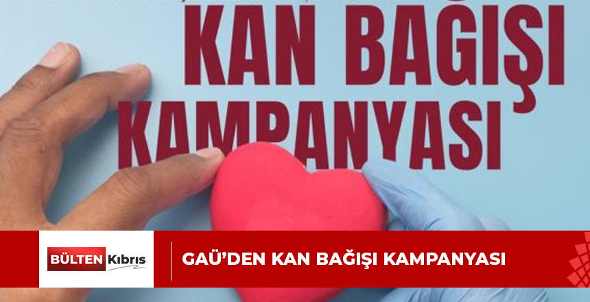 GAÜ’den kan bağışı kampanyası