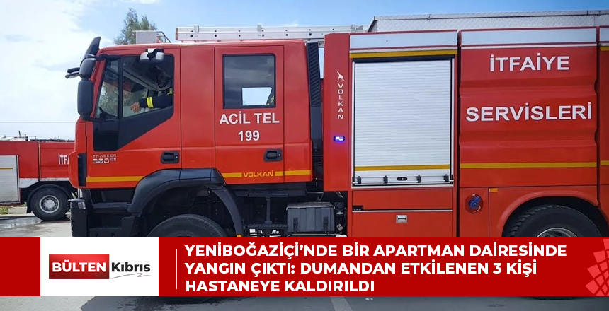 YENİBOĞAZİÇİ’NDE BİR APARTMAN DAİRESİNDE YANGIN ÇIKTI: DUMANDAN ETKİLENEN 3 KİŞİ HASTANEYE KALDIRILDI