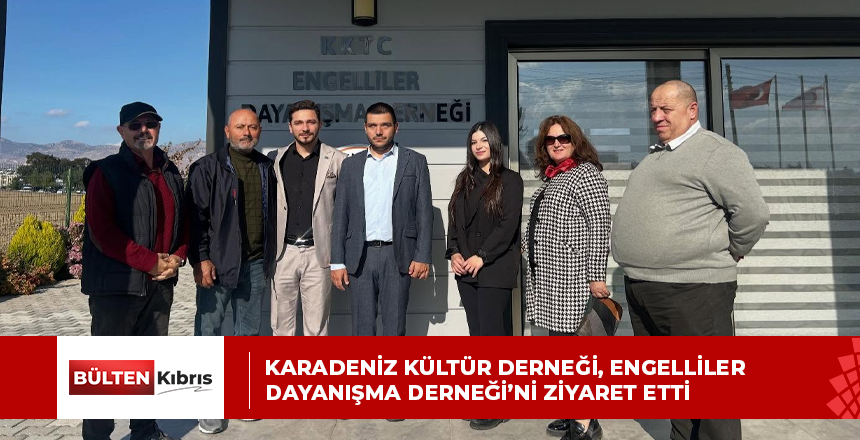 KARADENİZ KÜLTÜR DERNEĞİ, ENGELLİLER DAYANIŞMA DERNEĞİ’Nİ ZİYARET ETTİ