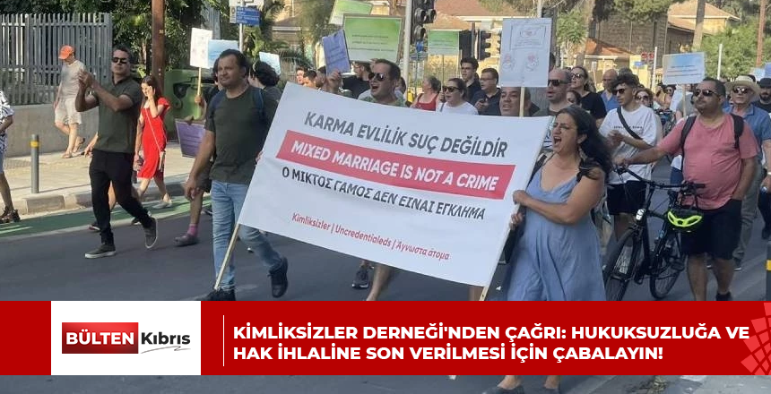 Kimliksizler Derneği’nden çağrı: Hukuksuzluğa ve hak ihlaline son verilmesi için çabalayın!