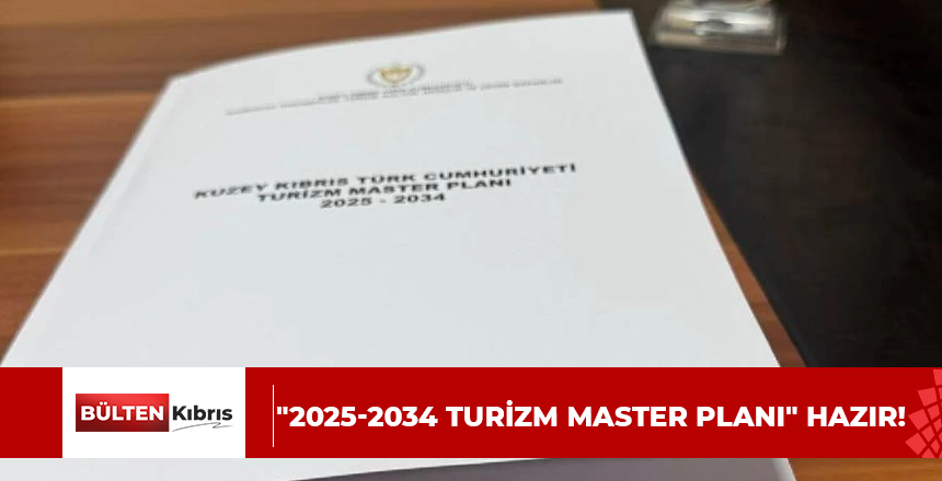 “2025-2034 Turizm Master Planı” hazır!
