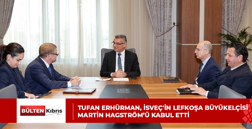 Tufan Erhürman, İsveç’in Lefkoşa Büyükelçisi Martin Hagström’ü kabul etti