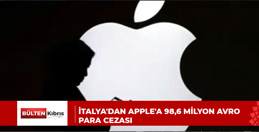 İtalya’dan Apple’a 98,6 milyon avro para cezası