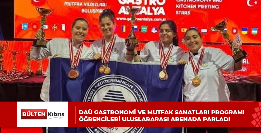 DAÜ Gastronomi Ve Mutfak Sanatları Programı öğrencileri uluslararası arenada parladı
