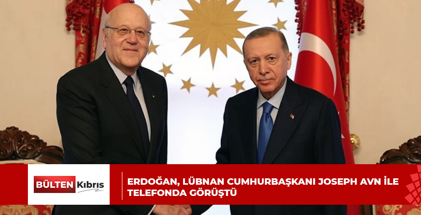Erdoğan, Lübnan Cumhurbaşkanı Joseph Avn ile telefonda görüştü