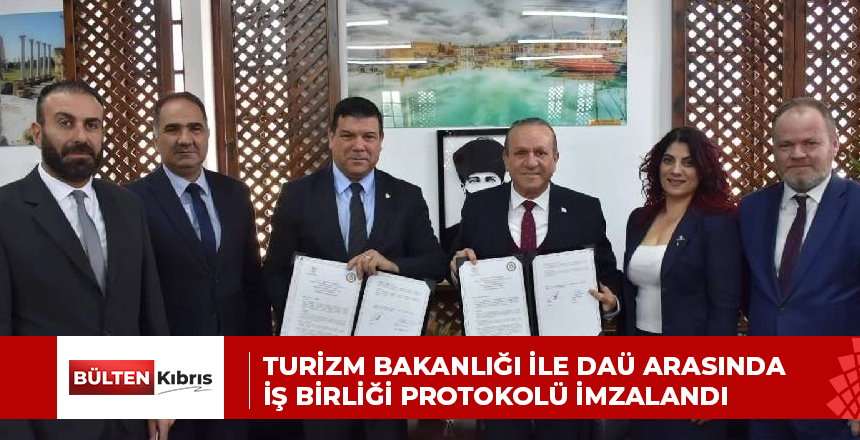 Turizm Bakanlığı ile DAÜ arasında iş birliği protokolü imzalandı