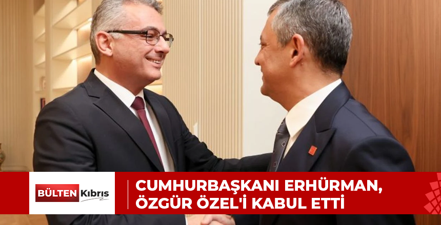 Cumhurbaşkanı Erhürman, Özgür Özel’i kabul etti