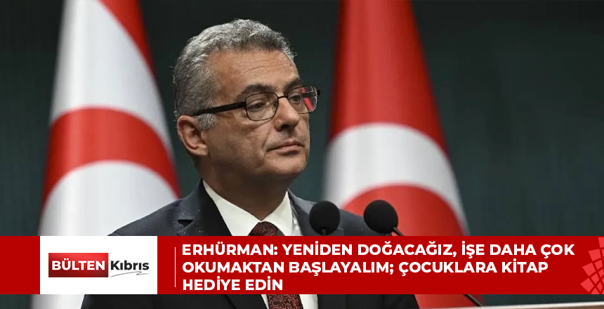 Erhürman: Yeniden doğacağız, işe daha çok okumaktan başlayalım; çocuklara kitap hediye edin