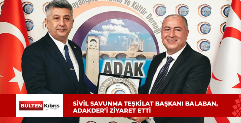 Sivil Savunma Teşkilat Başkanı Balaban, ADAKDER’i ziyaret etti