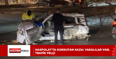 HASPOLAT’TA KORKUTAN KAZA: YARALILAR VAR, TRAFİK FELÇ!