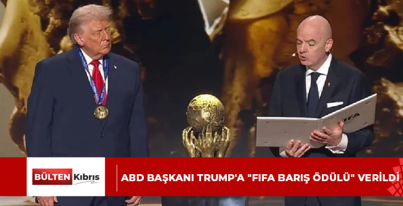 ABD BAŞKANI TRUMP’A “FIFA BARIŞ ÖDÜLÜ” VERİLDİ