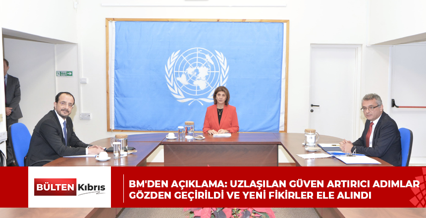 BM’den açıklama: Uzlaşılan güven artırıcı adımlar gözden geçirildi ve yeni fikirler ele alındı