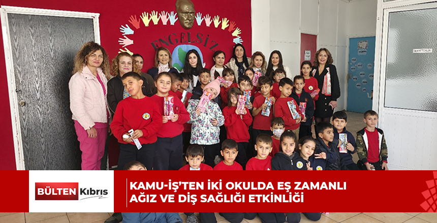 Kamu-İş’ten iki okulda eş zamanlı ağız ve diş sağlığı etkinliği