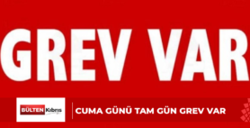 CUMA GÜNÜ TAM GÜN GREV VAR