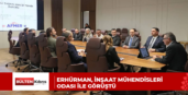 Erhürman, İnşaat Mühendisleri Odası ile görüştü