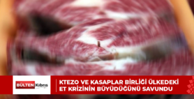 KTEZO VE KASAPLAR BİRLİĞİ ÜLKEDEKİ ET KRİZİNİN BÜYÜDÜĞÜNÜ SAVUNDU