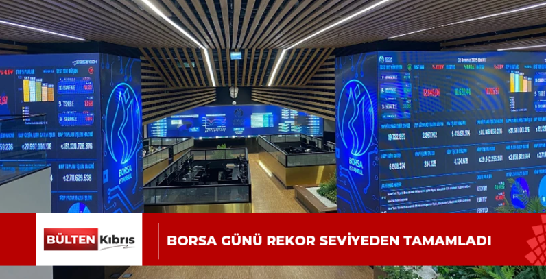 Borsa günü rekor seviyeden tamamladı