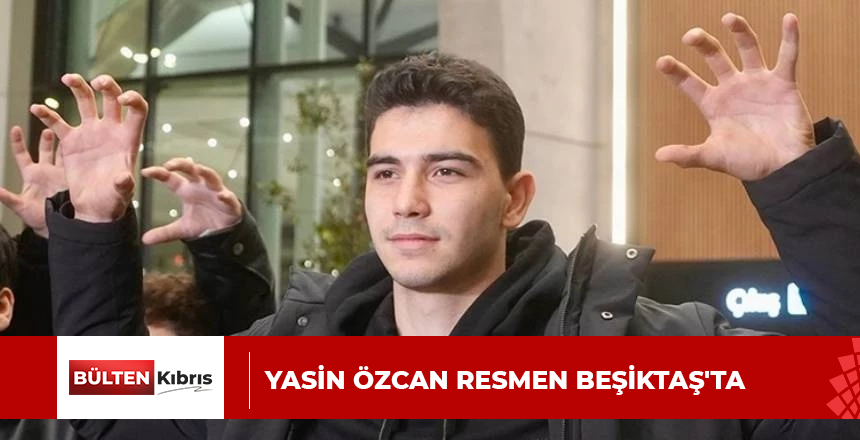Yasin Özcan resmen Beşiktaş’ta