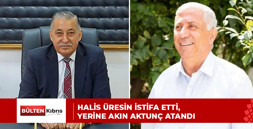 Halis Üresin istifa etti, yerine Akın Aktunç atandı