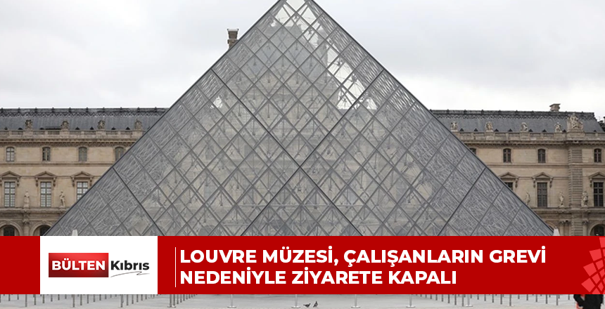 LOUVRE MÜZESİ, ÇALIŞANLARIN GREVİ NEDENİYLE ZİYARETE KAPALI