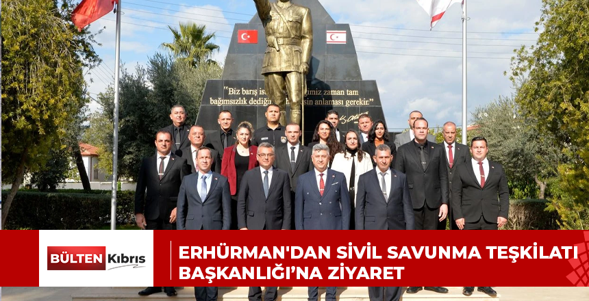 ERHÜRMAN’DAN SİVİL SAVUNMA TEŞKİLATI BAŞKANLIĞI’NA ZİYARET