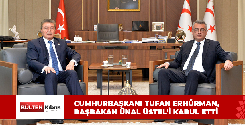 CUMHURBAŞKANI TUFAN ERHÜRMAN, BAŞBAKAN ÜNAL ÜSTEL’İ KABUL ETTİ