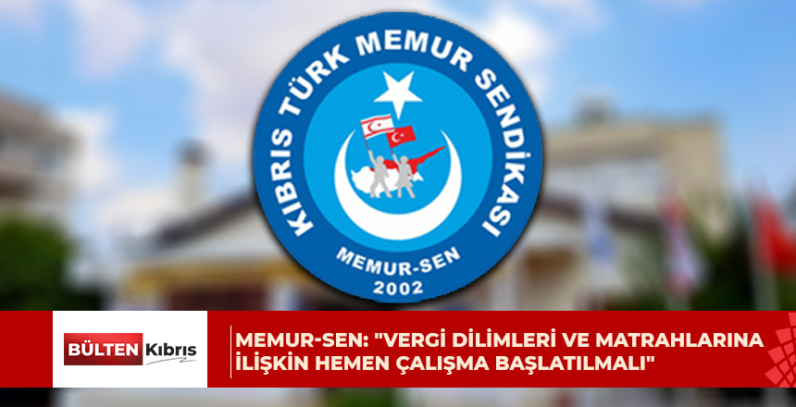 Memur-Sen: “Vergi dilimleri ve matrahlarına ilişkin hemen çalışma başlatılmalı”