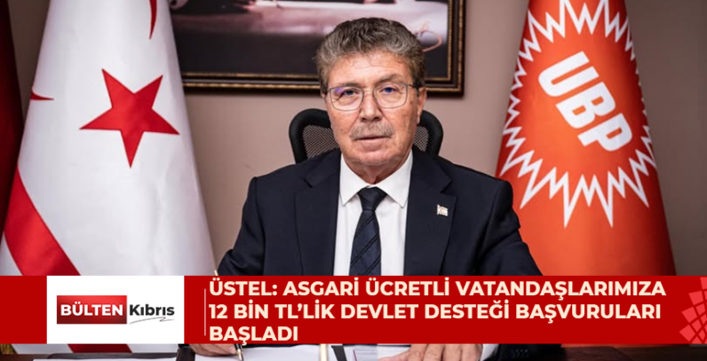 ÜSTEL: ASGARİ ÜCRETLİ VATANDAŞLARIMIZA 12 BİN TL’LİK DEVLET DESTEĞİ BAŞVURULARI BAŞLADI