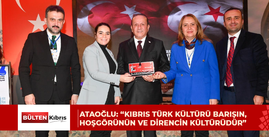 Ataoğlu: “Kıbrıs Türk kültürü barışın, hoşgörünün ve direncin kültürüdür”