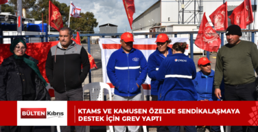 KTAMS VE KAMUSEN özelde sendikalaşmaya destek için grev yaptı