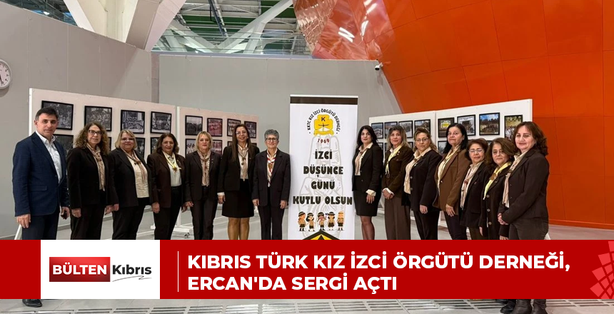 KIBRIS TÜRK KIZ İZCİ ÖRGÜTÜ DERNEĞİ, ERCAN’DA SERGİ AÇTI