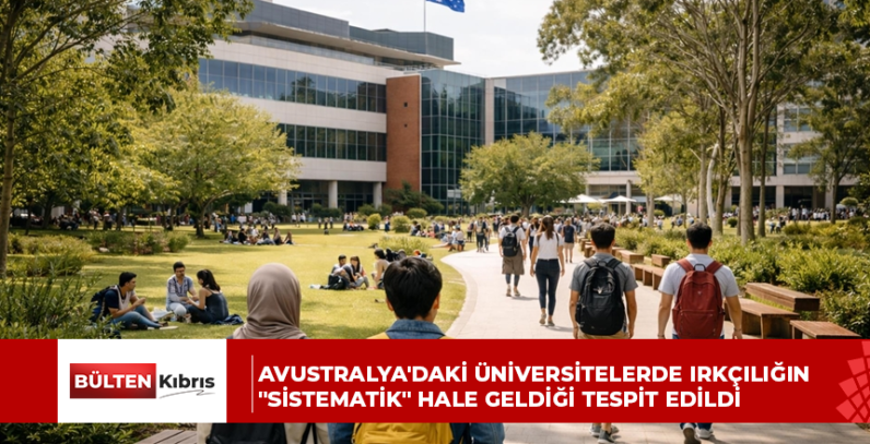 AVUSTRALYA’DAKİ ÜNİVERSİTELERDE IRKÇILIĞIN “SİSTEMATİK” HALE GELDİĞİ TESPİT EDİLDİ
