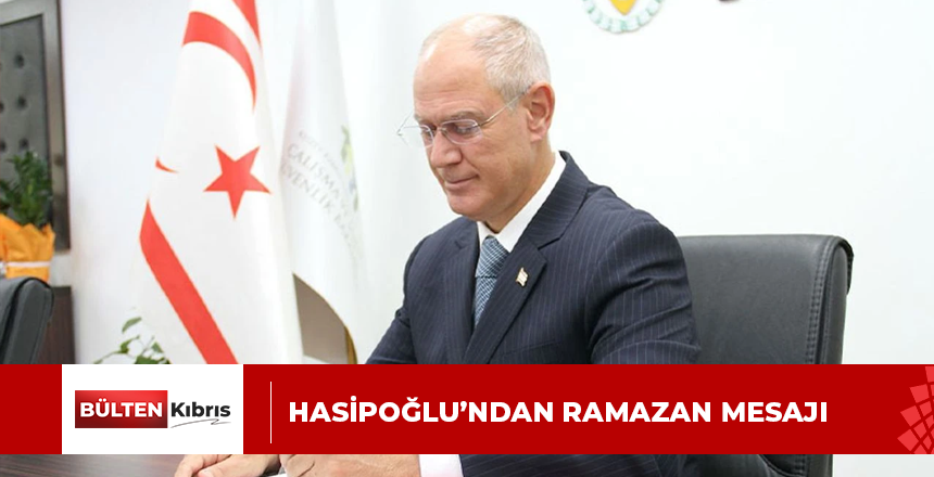 Hasipoğlu’ndan Ramazan mesajı