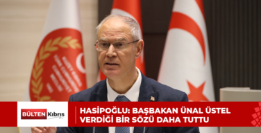 HASİPOĞLU: BAŞBAKAN ÜNAL ÜSTEL VERDİĞİ BİR SÖZÜ DAHA TUTTU