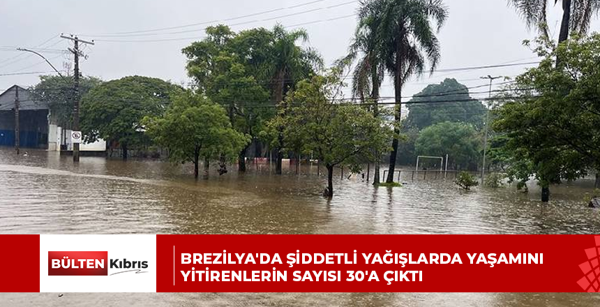 BREZİLYA’DA ŞİDDETLİ YAĞIŞLARDA  YAŞAMINI YİTİRENLERİN SAYISI 30’A ÇIKTI